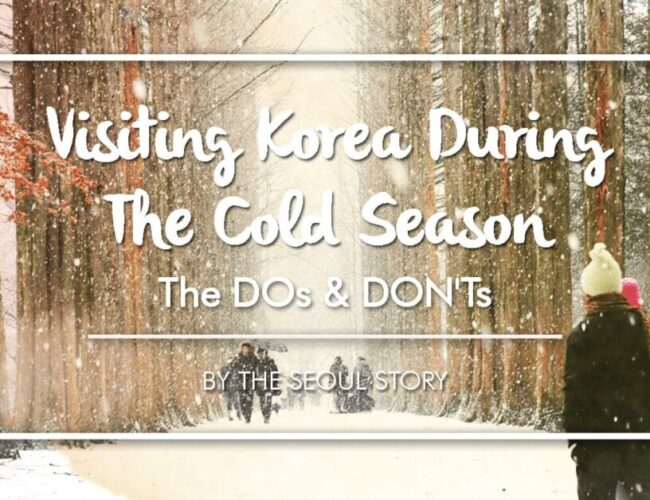 [FEATURE] Visiting Korea During Cold Season – The DOs & DON’Ts