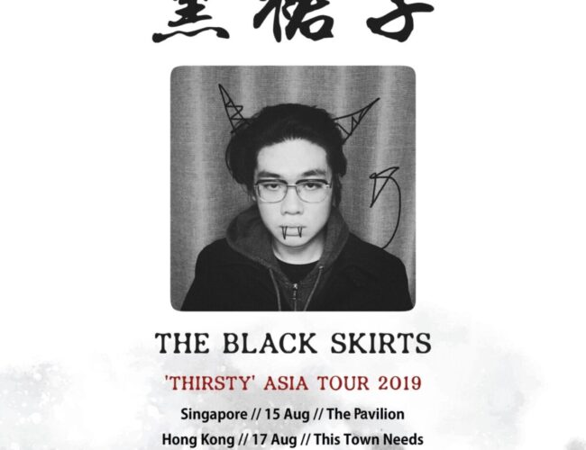[UPCOMING EVENT] THE BLACK SKIRTS “THIRSTY” in SINGAPORE