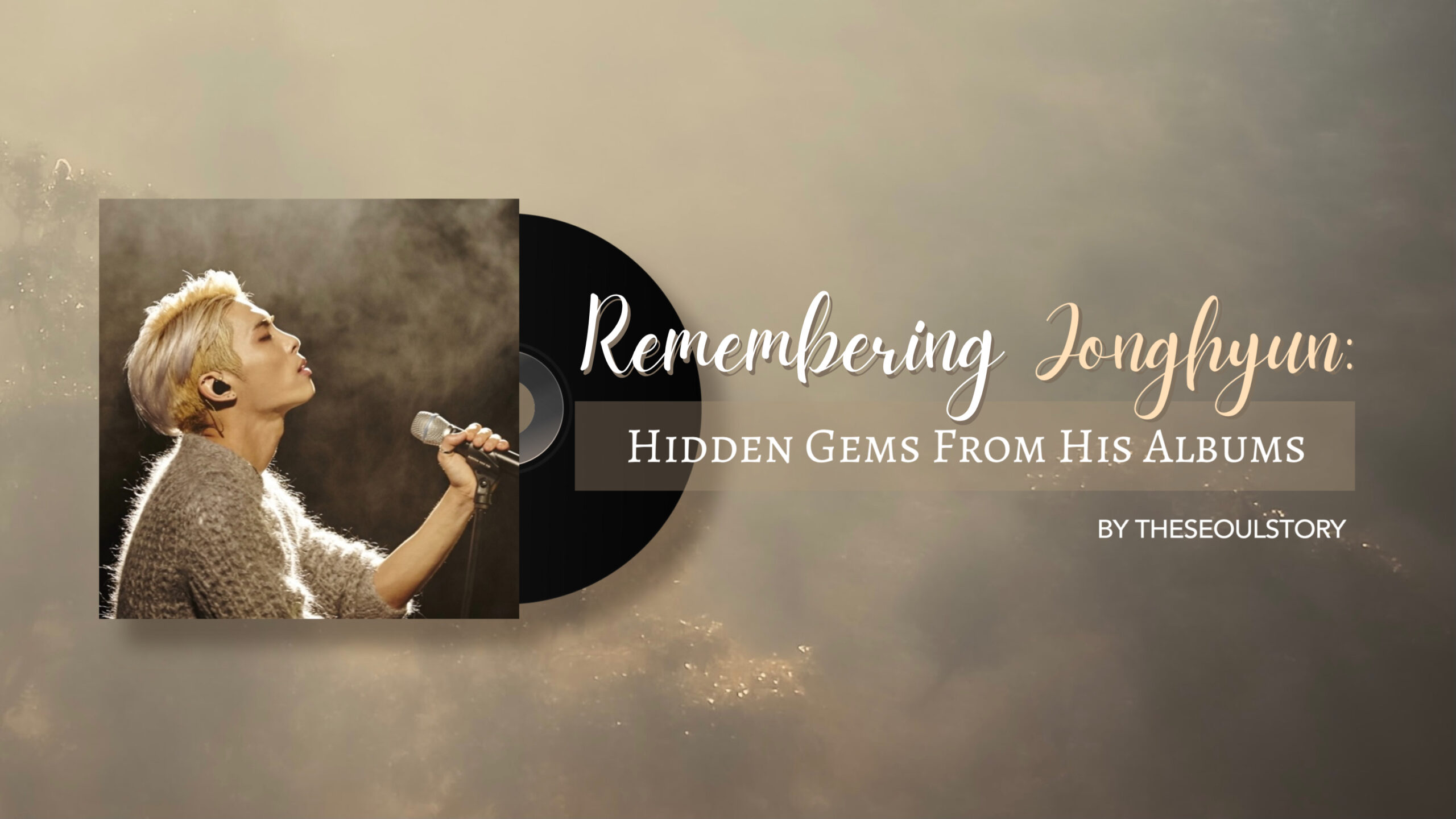 [FEATURE] Remembering Jonghyun: Hidden Gems From His Albums