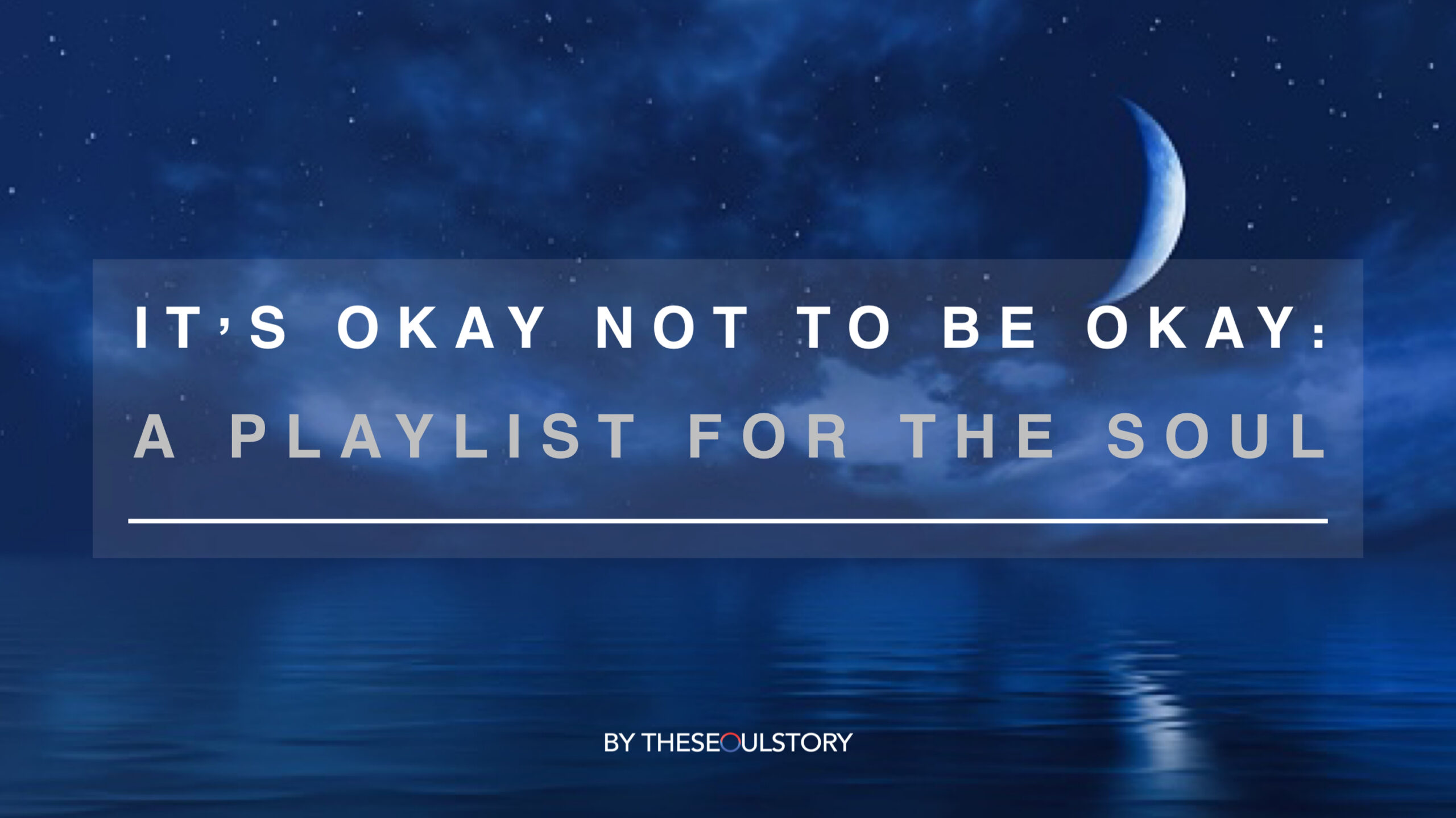 [FEATURE] It’s Okay Not To Be Okay : A Playlist For The Soul