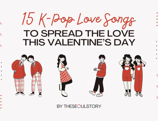 [FEATURE] 15 K-Pop Love Songs to Spread the Love this Valentine’s Day
