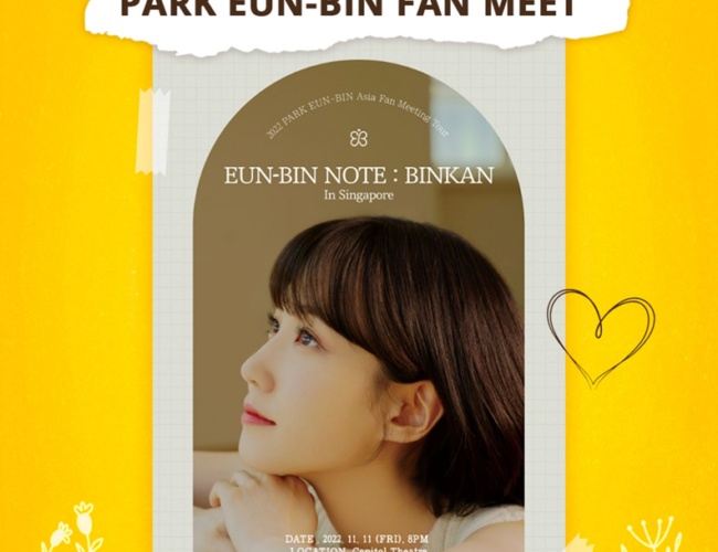 [UPCOMING EVENT] 2022 Park Eun-Bin Asia Fan Meeting Tour ‘EUN-BIN NOTE: BINKAN in SINGAPORE’